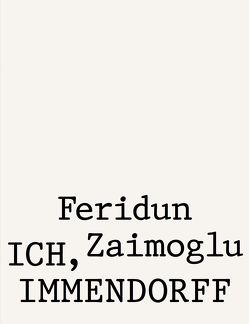 Feridun Zaimoglu. Ich, Immendorff