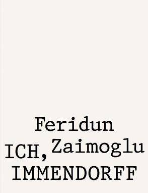 Feridun Zaimoglu. Ich, Immendorff