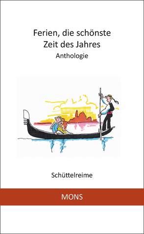 Ferien, die schönste Zeit des Jahres von Brentano,  Franz, Draf,  Joseph, Fischer,  Natalie, Giersleben,  Georg Müller, Mühsam,  Erich, Peiser,  Curt, Roth,  Eugen, Steen,  Sita, Überzwerch,  Wendelin