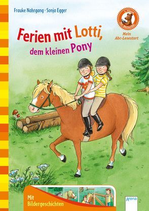 Ferien mit Lotti, dem kleinen Pony von Egger,  Sonja, Nahrgang,  Frauke