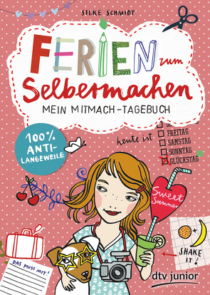 Ferien zum Selbermachen Mein Mitmach-Tagebuch von Schmidt,  Silke