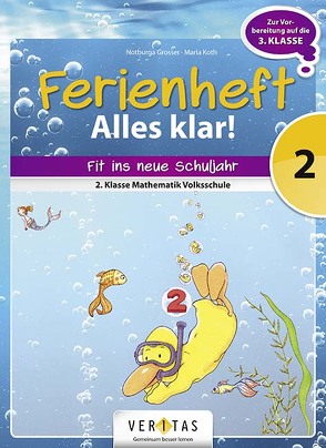 Ferienheft Alles klar! 2. Klasse Volksschule von Grosser,  Notburga, Koth,  Maria