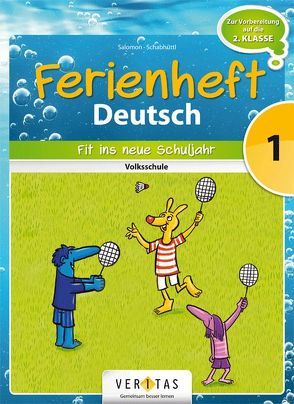 Ferienheft Deutsch 1. Klasse Volksschule von Salomon,  Catherine, Schabhüttl,  Jutta