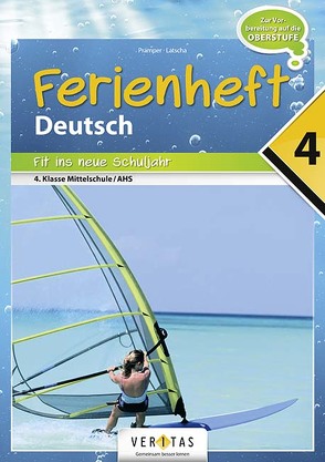 Ferienheft Deutsch 4. Klasse MS/AHS von Latscha,  Dominik, Pramper,  Wolfgang