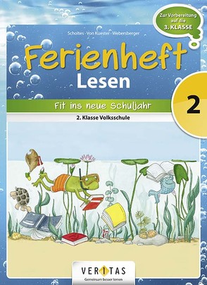 Ferienheft Lesen 2. Klasse Volksschule von Kuester,  Ursula von, Scholtes,  Cornelia, Webersberger,  Annette