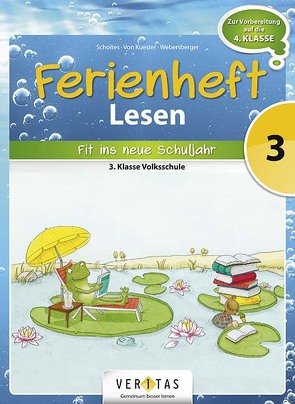 Ferienheft Lesen 3. Klasse Volksschule von Kuester,  Ursula von, Scholtes,  Cornelia, Webersberger,  Annette