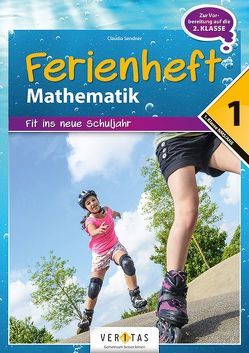 Ferienheft Mathematik 1. Klasse MS/AHS von Sendner,  Claudia