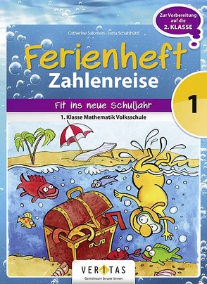 Ferienheft Zahlenreise 1. Klasse Volksschule von Salomon,  Caterine, Schabhüttl,  Jutta