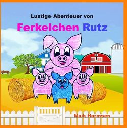 Ferkelchen Rutz von Harmsen,  Maik