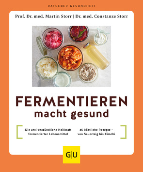 Fermentieren macht gesund von Storr,  Constanze, Storr,  Martin