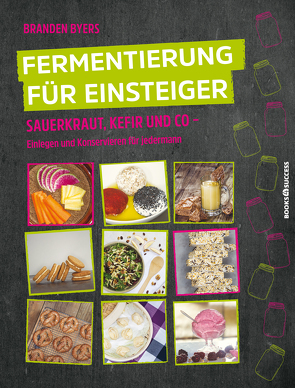 Fermentierung für Einsteiger von Byers,  Branden, Irgang,  Birgit