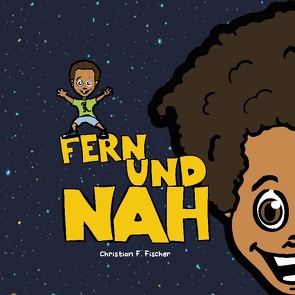 Fern und nah von Fischer,  Christian F.