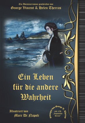 Ein Leben für die andere Wahrheit (Inkl. CD „Impossible Dream“) von Di Napoli,  Marc, Therras,  George Vincent, Therras,  Helen