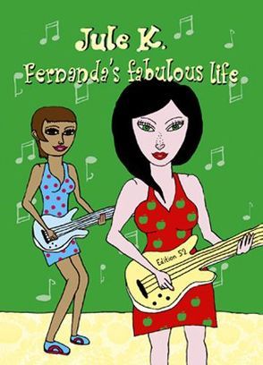 Fernanda´s fabulous life von K,  Jule