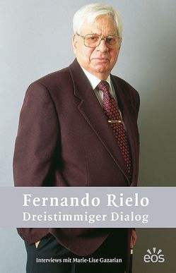 Fernando Rielo – Dreistimmiger Dialog von Helfrich,  Cornelia