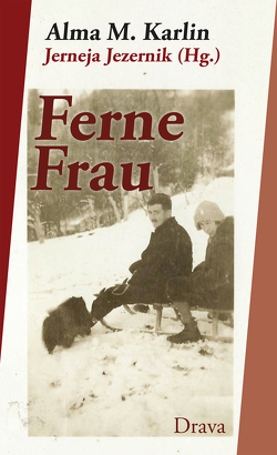 Ferne Frau von Jezernik,  Jerneja, Karlin,  Alma M.