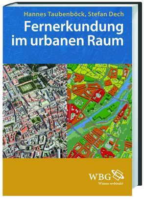 Fernerkundung im urbanen Raum von Dech,  Stefan, Taubenböck,  Hannes