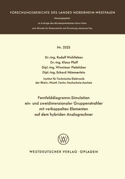 Fernfelddiagramm-Simulation ein- und zweidimensionaler Gruppenstrahler mit verkoppelten Elementen auf dem hybriden Analogrechner von Wohlleben,  Rudolf