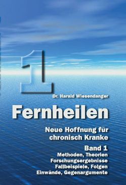 Fernheilen – Neue Hoffnung für chronisch Kranke von Wiesendanger,  Harald