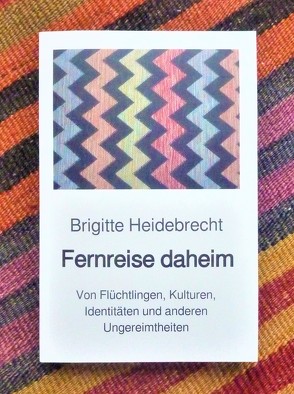 Fernreise daheim von Heidebrecht,  Brigitte