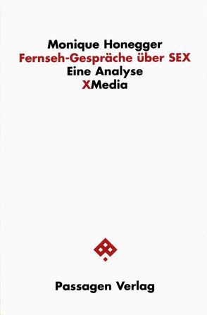 Fernseh-Gespräche über SEX von Honegger,  Monique