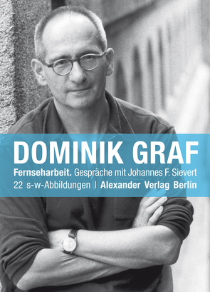 Fernseharbeit von Graf,  Dominik, Sievert,  Johannes F, Vietinghoff,  Julia von