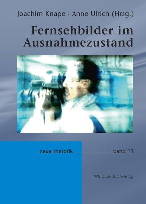 Fernsehbilder im Ausnahmezustand von Knape,  Joachim, Ulrich,  Anne