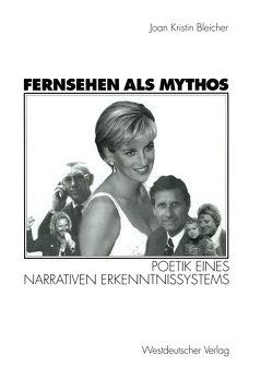 Fernsehen als Mythos von Bleicher,  Joan-Kristin