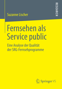 Fernsehen als Service public von Lischer,  Suzanne