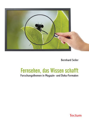 Fernsehen, das Wissen schafft von Seiler,  Bernhard