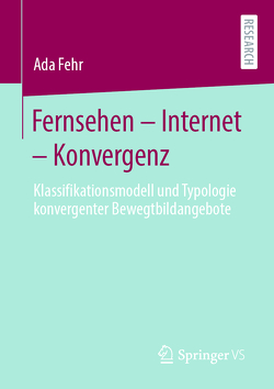 Fernsehen – Internet – Konvergenz von Fehr,  Ada