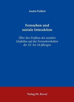 Fernsehen und soziale Interaktion von Puffert,  André