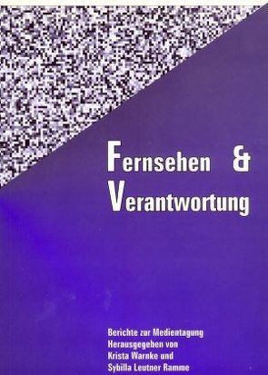 Fernsehen und Verantwortung von Leutner-Ramme,  Sybilla, Warnke,  Krista