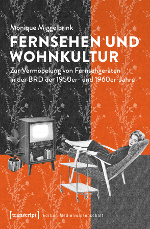 Fernsehen und Wohnkultur von Miggelbrink,  Monique