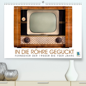 Fernseher der 1950er bis 70er Jahre: In die Röhre geguckt (Premium, hochwertiger DIN A2 Wandkalender 2022, Kunstdruck in Hochglanz) von CALVENDO