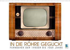 Fernseher der 1950er bis 70er Jahre: In die Röhre geguckt (Wandkalender 2022 DIN A3 quer) von CALVENDO