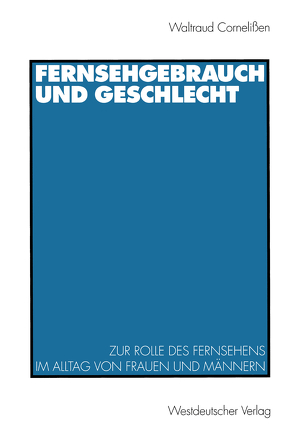 Fernsehgebrauch und Geschlecht von Cornelißen,  Waltraud