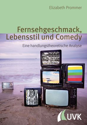 Fernsehgeschmack, Lebensstil und Comedy von Prommer,  Elizabeth