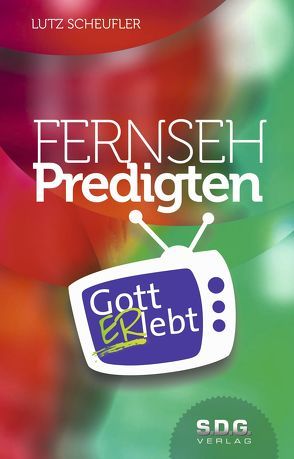 Fernsehpredigten von Scheufler,  Lutz