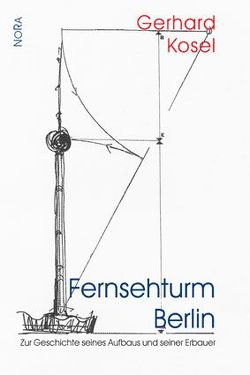 Fernsehturm Berlin von Kosel,  Gerhard