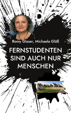 Fernstudenten sind auch nur Menschen von Gläser,  Romy, Gläß,  Michaela