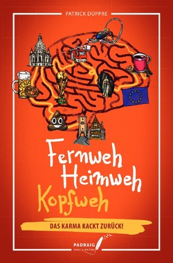 Fernweh, Heimweh, Kopfweh von Düppre,  Patrick