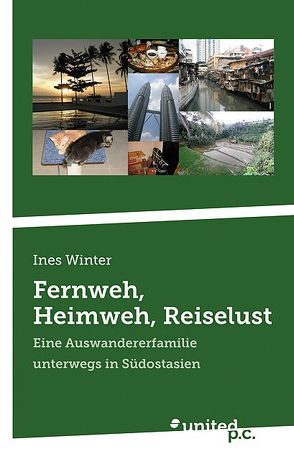 Fernweh, Heimweh, Reiselust von Winter,  Ines