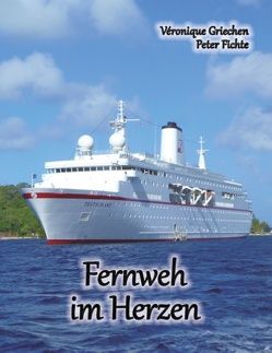 Fernweh im Herzen von Fichte,  Peter, Griechen,  Veronique