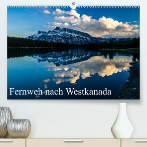 Fernweh nach Westkanada (Premium, hochwertiger DIN A2 Wandkalender 2023, Kunstdruck in Hochglanz) von Grieshober,  Andy