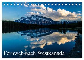 Fernweh nach Westkanada (Tischkalender 2024 DIN A5 quer), CALVENDO Monatskalender von Grieshober,  Andy