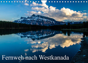 Fernweh nach Westkanada (Wandkalender 2023 DIN A4 quer) von Grieshober,  Andy