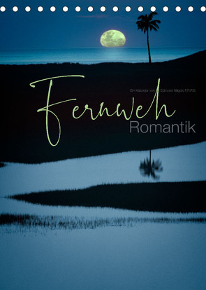 fernweh romantik (Tischkalender 2022 DIN A5 hoch) von Nägele F.R.P.S.,  Edmund