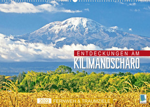 Fernweh und Traumziele: Entdeckungen am Kilimandscharo (Wandkalender 2022 DIN A2 quer) von CALVENDO