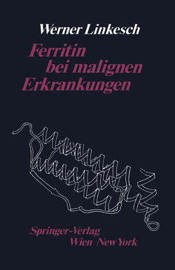 Ferritin bei malignen Erkrankungen von Linkesch,  W.